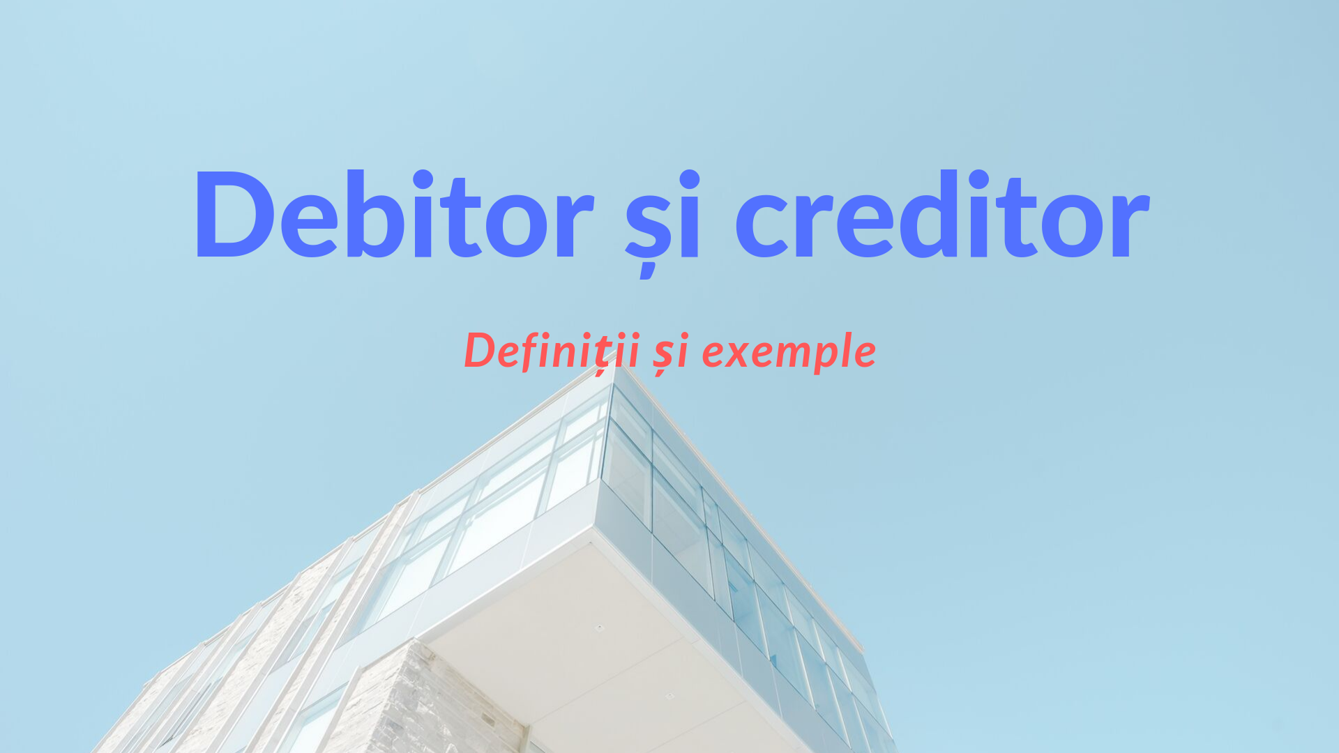 Ce înseamnă debitor și creditor - definiție și exemple